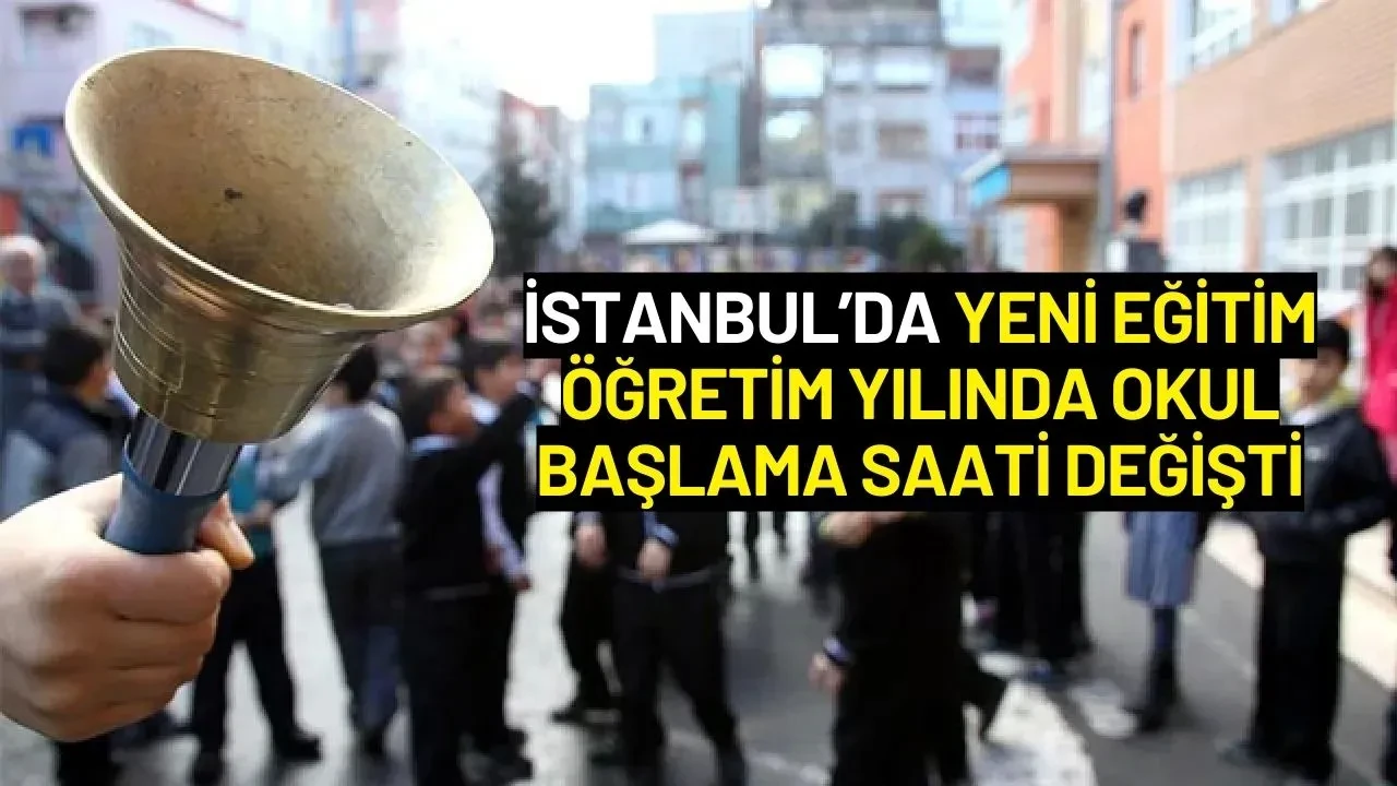 İstanbul’da Yeni Eğitim Öğretim Yılında Okul Başlama Saati Değişti