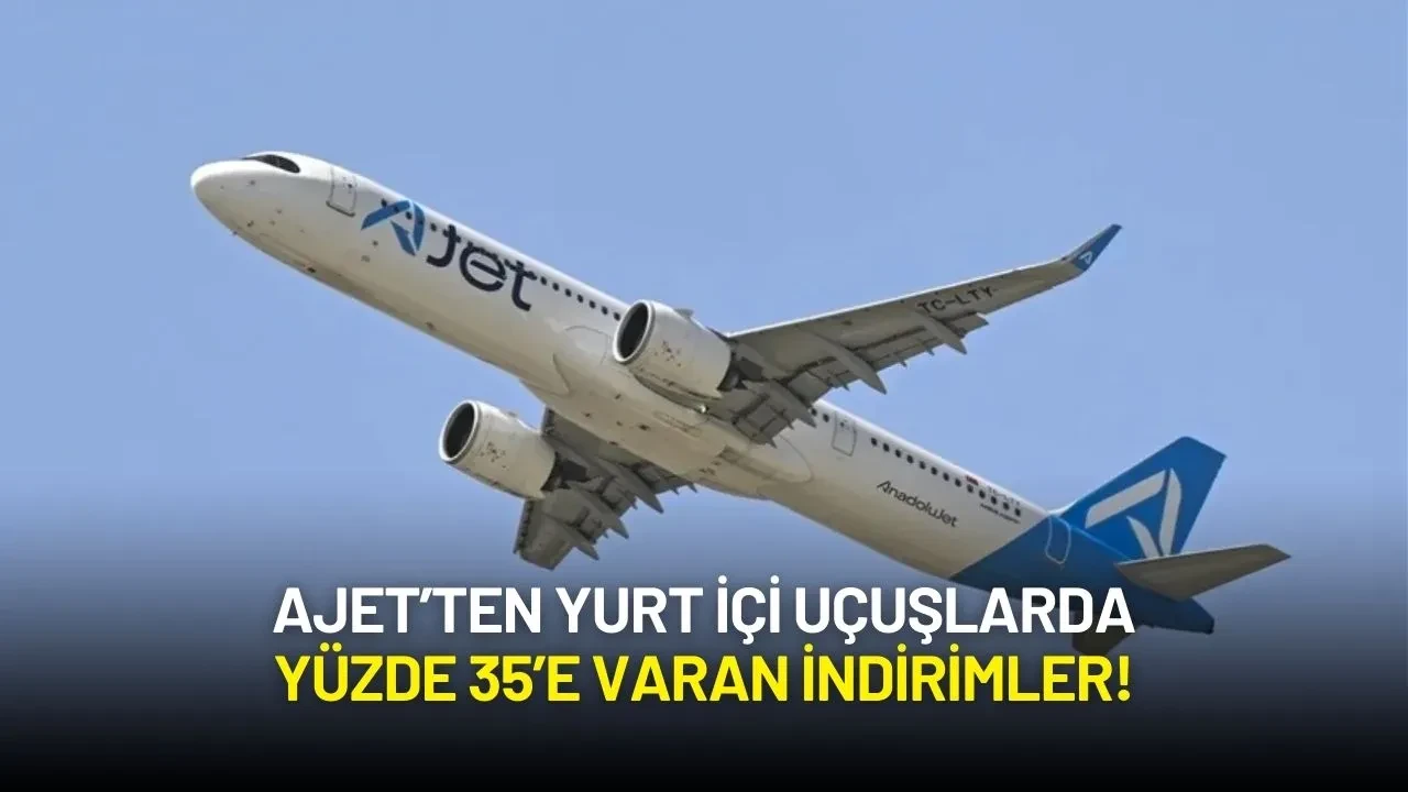 AJet’ten Yurt İçi Uçuşlarda Yüzde 35’e Varan İndirimler!