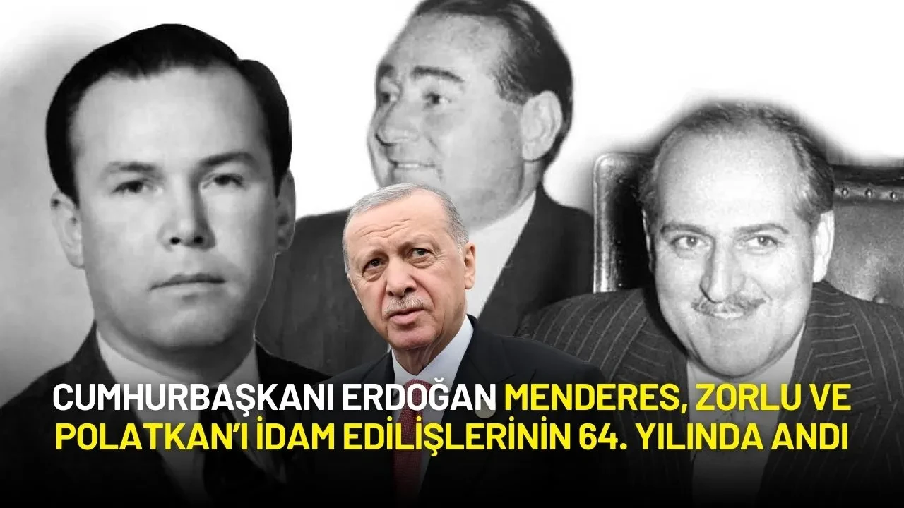 Cumhurbaşkanı Erdoğan Adnan Menderes, Fatin Rüştü Zorlu ve Hasan Polatkan’ı Andı