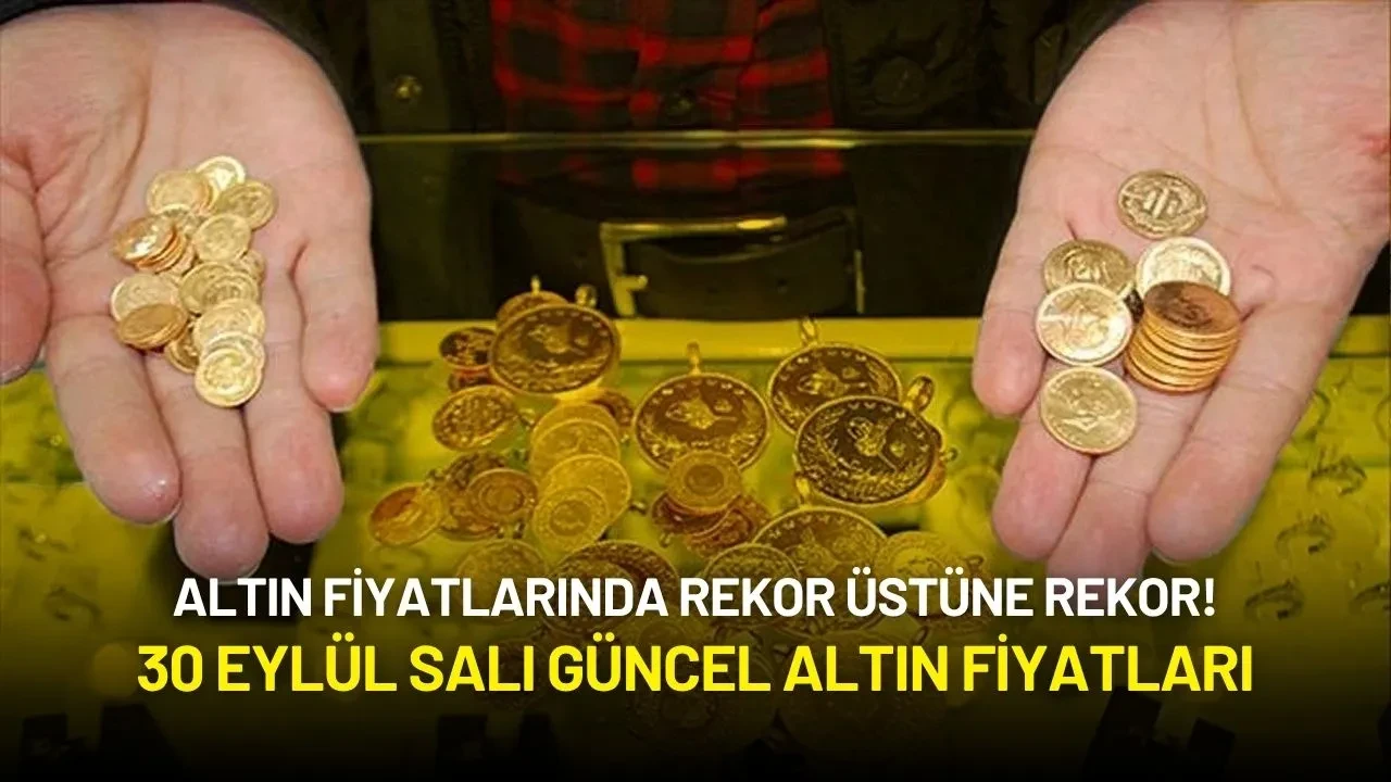Altın Fiyatlarında Rekor Üstüne Rekor! 30 Eylül Salı Güncel Altın Fiyatları