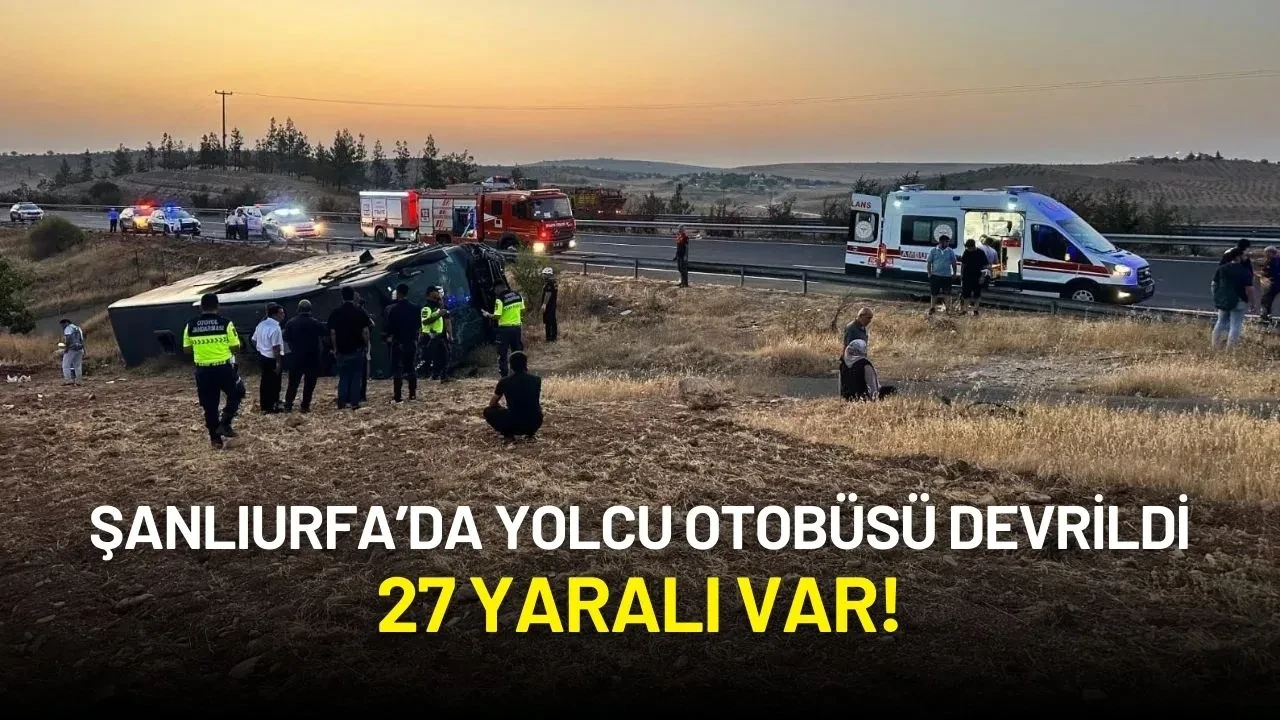Şanlıurfa’da Yolcu Otobüsü Devrildi: 27 Yaralı Var!