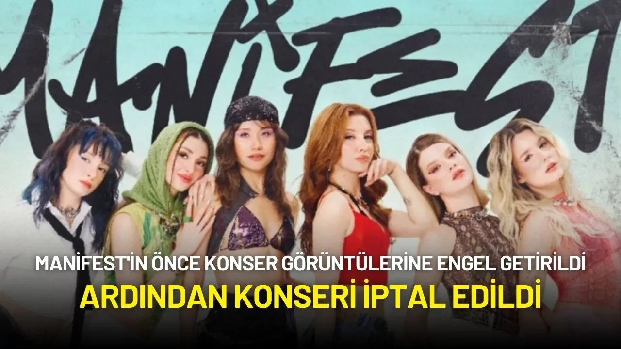 Manifest'in Önce Konser Görüntülerine Engel Getirildi, Ardından Konseri İptal Edildi