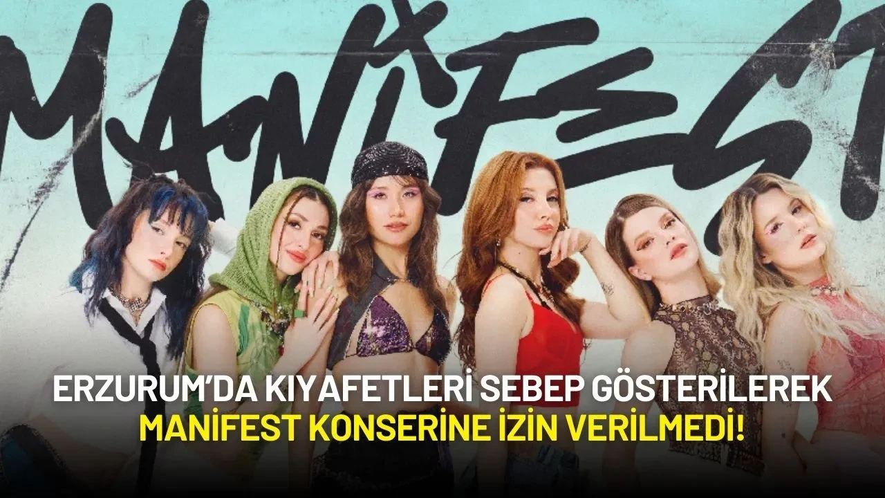 Erzurum’da Kıyafetleri Sebep Gösterilerek Manifest Konserine İzin Verilmedi!