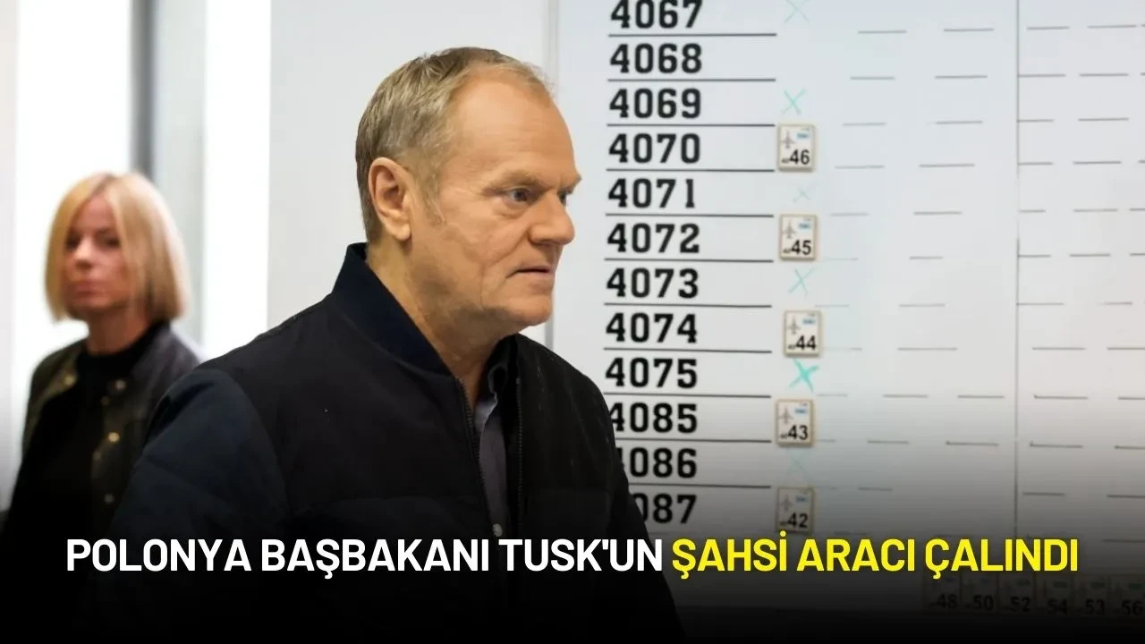 Polonya Başbakanı Donald Tusk'un Şahsi Aracı Çalındı