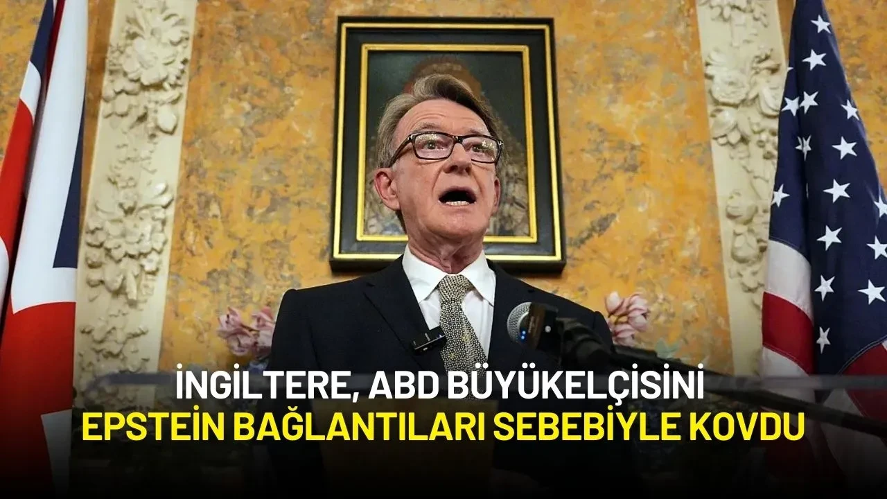 İngiltere, ABD Büyükelçisini Epstein Bağlantıları Sebebiyle Kovdu