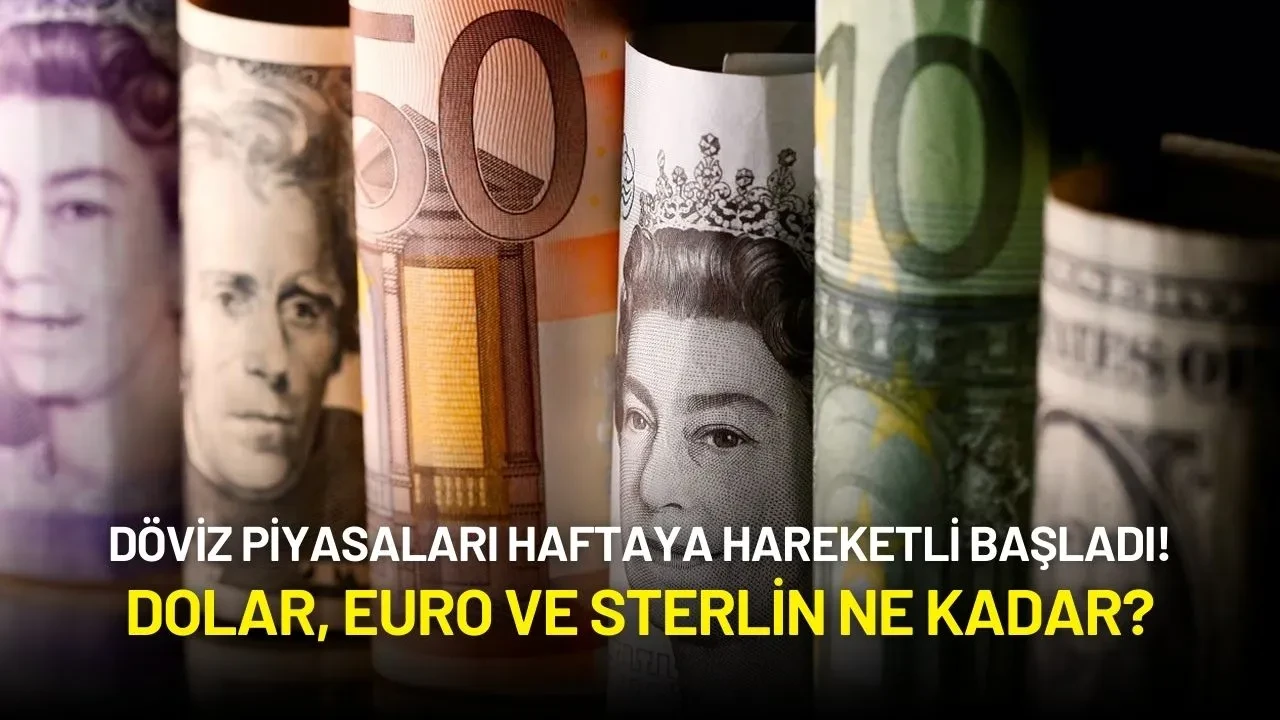 Döviz Piyasaları Haftaya Hareketli Başladı! Dolar, Euro ve Sterlin Ne Kadar?