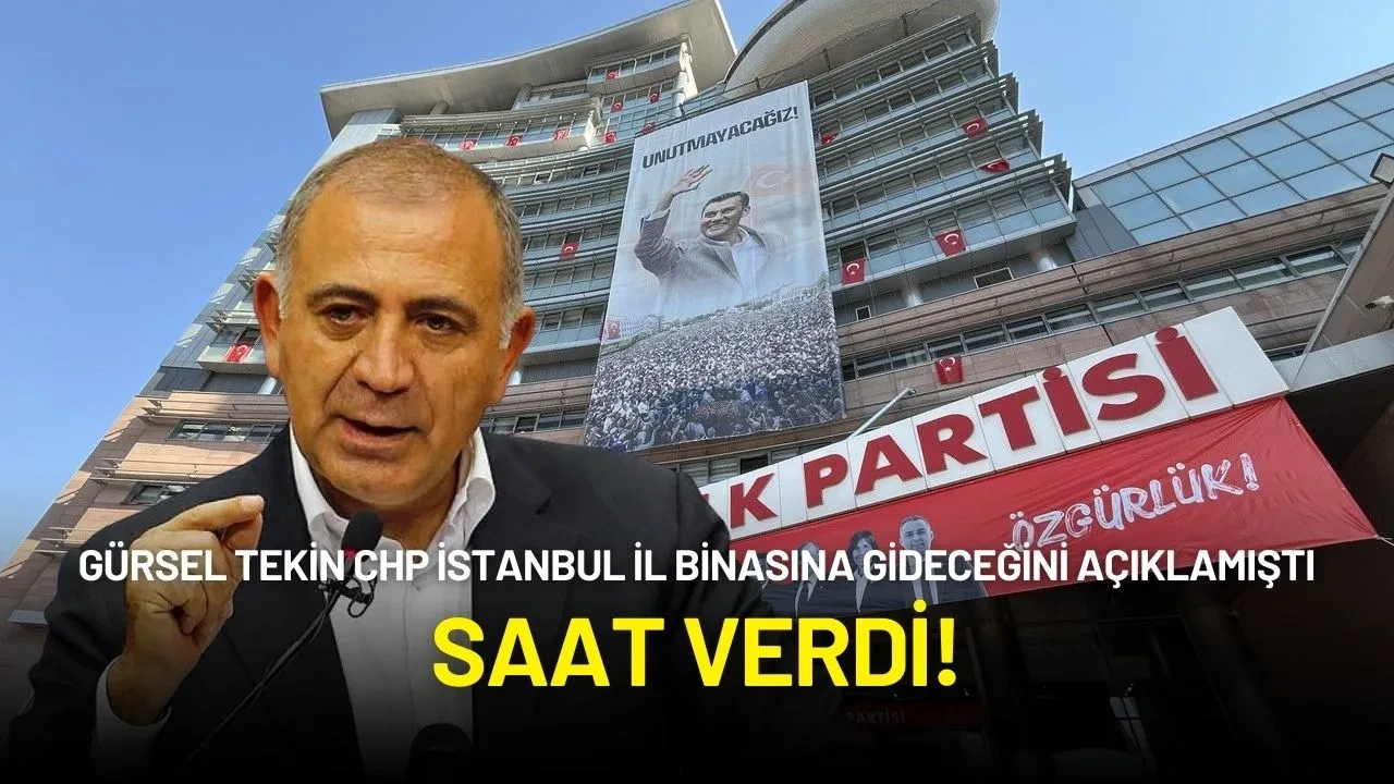Gürsel Tekin CHP İstanbul İl Binasına Gideceğini Açıklamıştı: Saat Verdi!