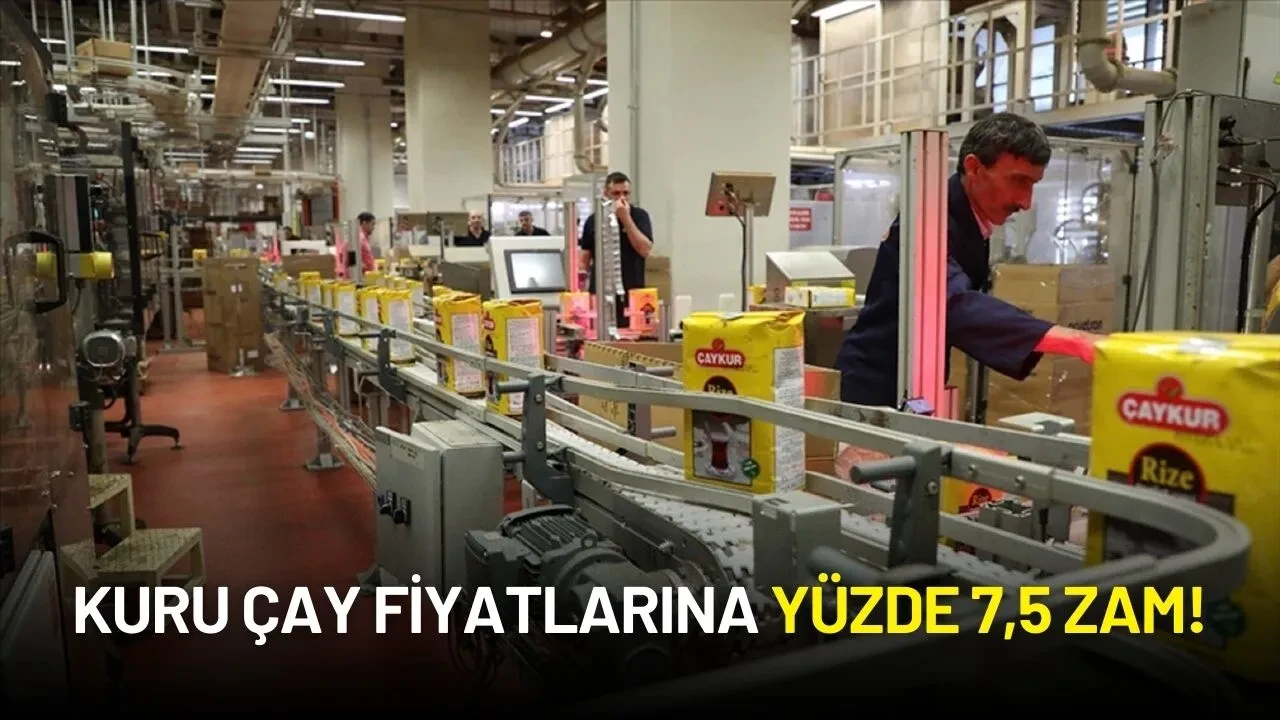 Kuru Çay Fiyatlarına Yüzde 7,5 Zam!