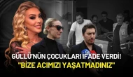 Güllü’nün Çocukları İfade Verdi! "Bize Acımızı Yaşatmadınız"