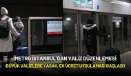 Metro İstanbul’dan Valiz Düzenlemesi: Kilo Sınırı Getirildi!