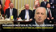 Muharrem İnce'den Altılı Masa Göndermesi: "Oyların Kimlere Gittiğini Anladığınızı Düşünüyorum"