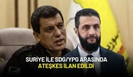 Suriye ile SDG/YPG Arasında Ateşkes İlan Edildi