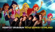 Manifest ve Winx Club İş Birliği: "Rüya" Klibi Sosyal Medyayı Salladı