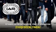 İstanbul Altın Rafinerisi'ne Yönelik Büyük Operasyon: 21 Kişi Gözaltında!