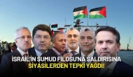 İsrail'in Sumud Filosu'na Saldırısına Siyasilerden Tepki Yağdı!