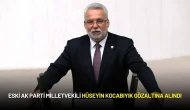 Eski AK Parti Milletvekili Hüseyin Kocabıyık Gözaltına Alındı