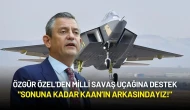 Özgür Özel'den Milli Savaş Uçağına Destek: "Sonuna Kadar KAAN’ın Arkasındayız!"