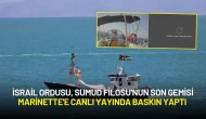 İsrail Ordusu, Sumud Filosu'nun Son Gemisi Marinette'e Canlı Yayında Baskın Yaptı