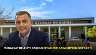 Manavgat Belediye Başkanı Niyazi Nefi Kara CHP'den İstifa Etti
