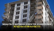 İnşaatın 12. Katından Düşen Yük Asansöründe 2 İşçi Hayatını Kaybetti!