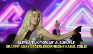 Aleyna Tilki "Kırlar" Albümüyle Grammy Aday Değerlendirmesine Kabul Edildi