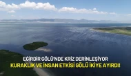 Eğirdir Gölü’nde Kriz Derinleşiyor: Kuraklık ve İnsan Etkisi Gölü İkiye Ayırdı!