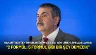 Milli Eğitim Bakanı Yusuf Tekin: "2 Formül, 5 Formül Gibi Bir Şey Demedik"