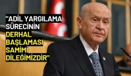 Devlet Bahçeli: "Adil Yargılama Sürecinin Derhal Başlaması da Samimi Dileğimizdir"