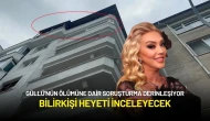 Güllü'nün Ölümüne Dair Soruşturma Derinleşiyor: Bilirkişi Heyeti İnceleyecek