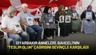 Diyarbakır Anneleri, Bahçeli’nin “Teslim Olun” Çağrısını Sevinçle Karşıladı
