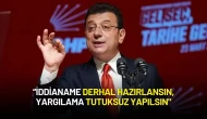 Ekrem İmamoğlu'ndan İddianame Çağrısı: "Yargılama Tutuksuz Yapılsın"