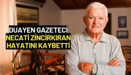 Gazeteci Necati Zincirkıran Hayatını Kaybetti