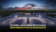 İstanbul Havalimanı Bir Kez Daha Dünyanın En iyi Havalimanı Seçildi
