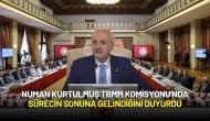 Numan Kurtulmuş TBMM Komisyonu'nda Sona Gelindiğini Duyurdu