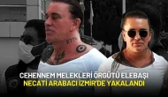 Cehennem Melekleri Örgütü Elebaşı Necati Arabacı İzmir’de Yakalandı