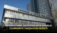 HSK'dan İstanbul Adliyesi'nde Kritik Değişiklik: 3 Cumhuriyet Başsavcısı Değişti!