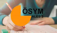 ÖSYM ALES/3 Sınav Giriş Belgelerini Erişime Açtı