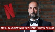 Semih Saygıner'in İlham Verici Hayatı Netflix Dizisi Oluyor