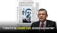 Özgür Özel Avrupa’ya Seslendi: “Türkiye’de Darbe Var, Sessiz Kalmayın!”