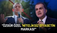Ömer Çelik'ten Özgür Özel'e Sert Yanıt: "Niteliksiz Siyasetin Markası"