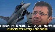 Ekrem İmamoğlu'nun Tutuklanması Eurofighter Satışını Durdurdu: Almanya'dan Türkiye'ye Jet Tepki