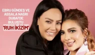 Ebru Gündeş ve Assala Nasri Dubai’de Buluştu: 'Ruh İkizim'