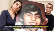 Berkin Elvan'ın Anne ve Babasına "Cumhurbaşkanına Hakaret" Davasında Hapis Cezası