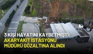 Samsun'da 3 Kişinin Hayatını Kaybettiği Olayda Akaryakıt İstasyonu Müdürü Gözaltına Alındı