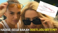 Hadise ve Seda Bakan Dostluğu Bitti mi? Yanıt Hadise'nin Kardeşinden Geldi