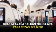 Uçakta Kemer Işığı Sönmeden Ayağa Kalkan Yolculara Para Cezası Geliyor!