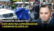 Madrid'de Suikast: Eski Ukrayna Cumhurbaşkanı Yardımcısı Andriy Portnov Öldürüldü