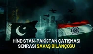 Hindistan-Pakistan Çatışması Sonrası Savaş Bilançosu: Her İki Taraf da Kayıplarını Açıkladı