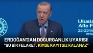 Cumhurbaşkanı Erdoğan'dan Doğurganlık Uyarısı: “Bu Bir Felaket, Kimse Kayıtsız Kalamaz”