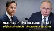 NATO'dan Putin'e İstanbul Tepkisi: “Düşük Seviyeli Heyet Göndererek Hata Yaptı”